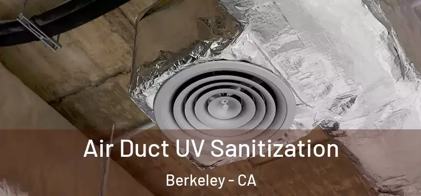 Air Duct UV Sanitization Berkeley - CA