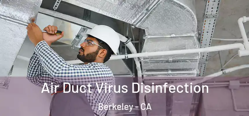 Air Duct Virus Disinfection Berkeley - CA