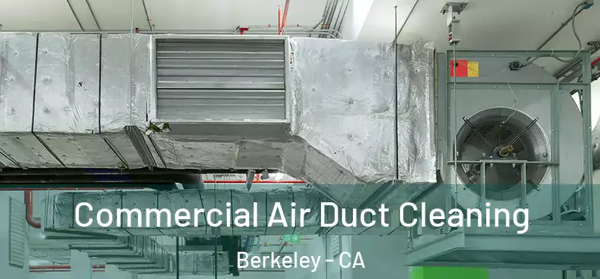  Commercial Air Duct Cleaning Berkeley - CA
