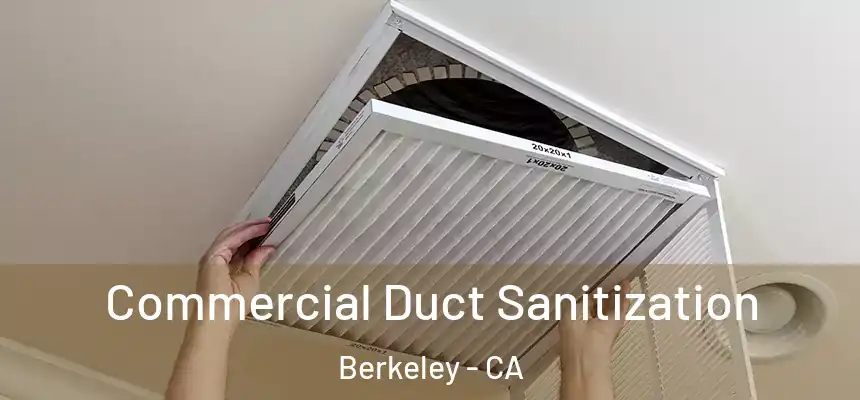 Commercial Duct Sanitization Berkeley - CA