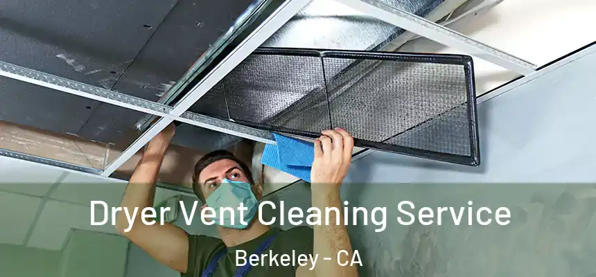 Dryer Vent Cleaning Service Berkeley - CA