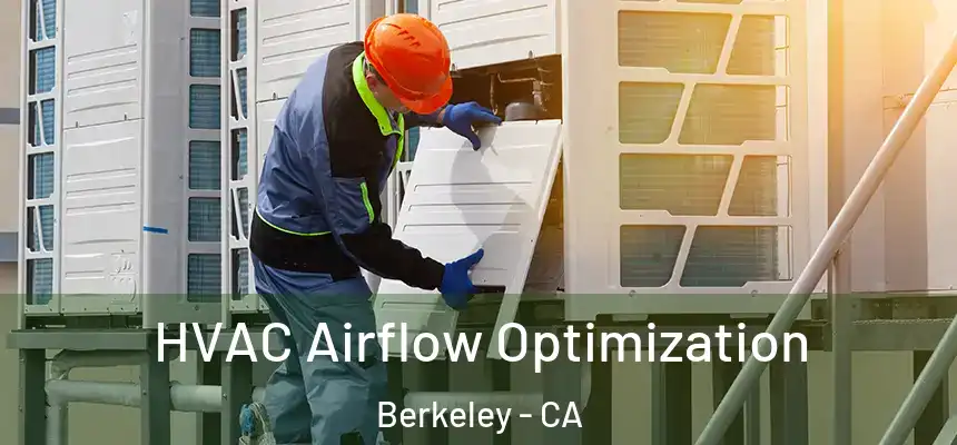 HVAC Airflow Optimization Berkeley - CA