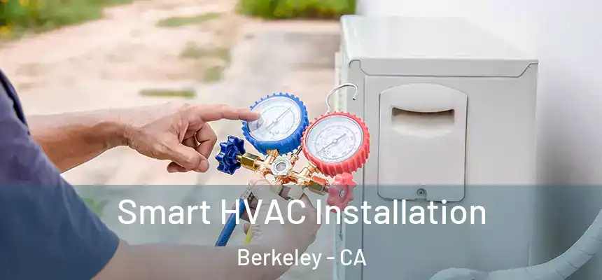 Smart HVAC Installation Berkeley - CA